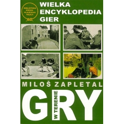 Miloš Zapletal - Wielka encyklopedia gier grupowych - gry w terenie
